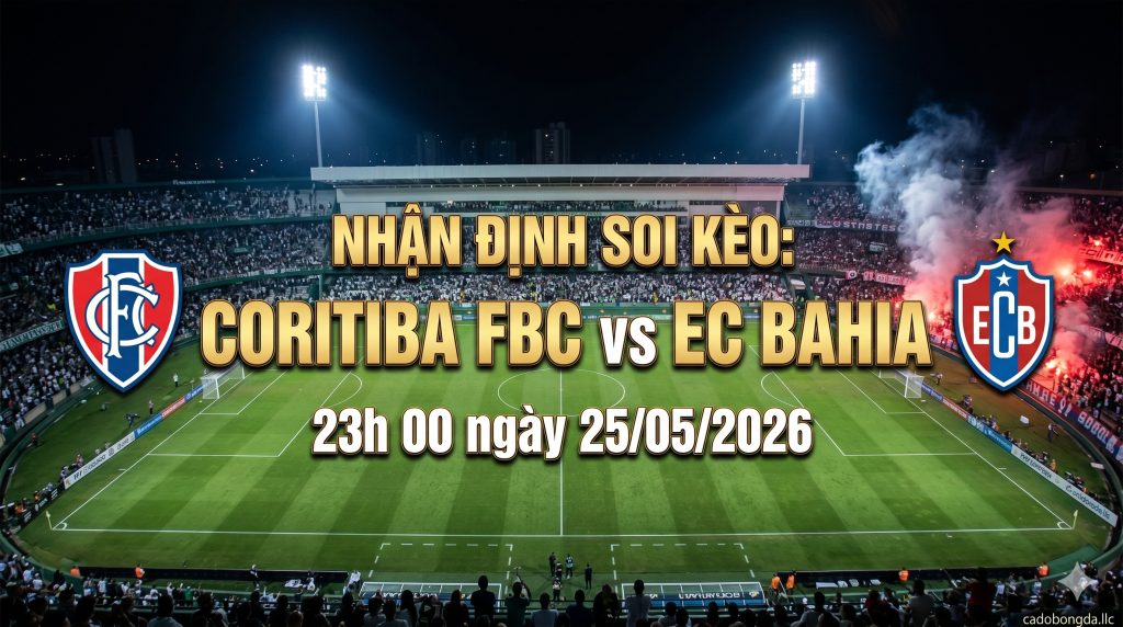 nhan-dinh-soi-keo-coritiba-fbc-vs-ec-bahia-23h-00-ngay-25/05/2026